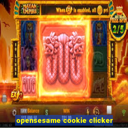 opensesame cookie clicker